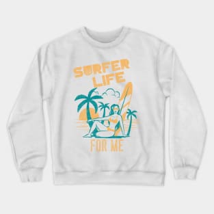 Surfer Life For Me palm tree girl with surf board and Sunset  on the Beach Crewneck Sweatshirt